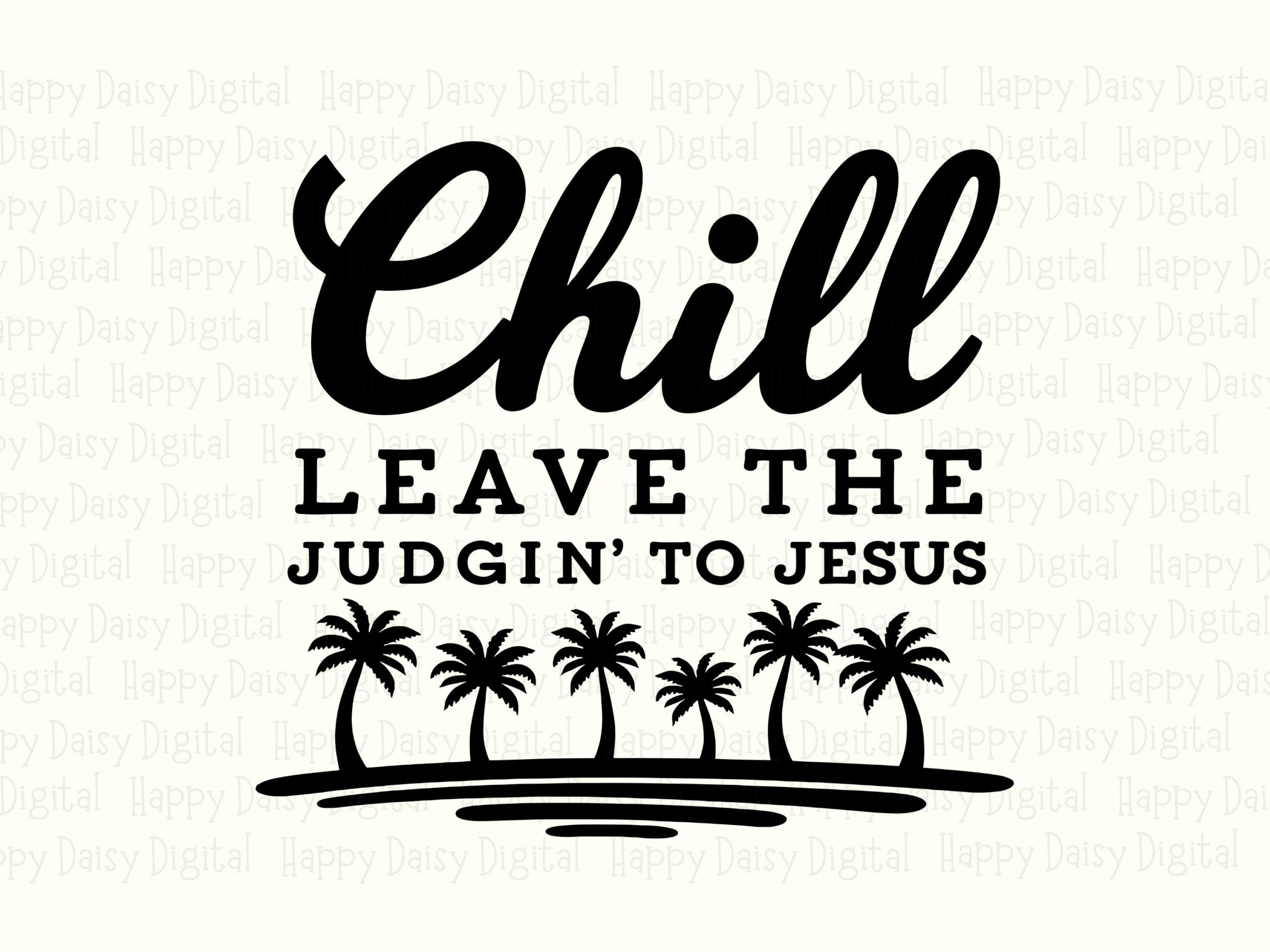 Chill Judgin To Jesus PNG SVG | Sublimation Commercial Use POD - Image 2