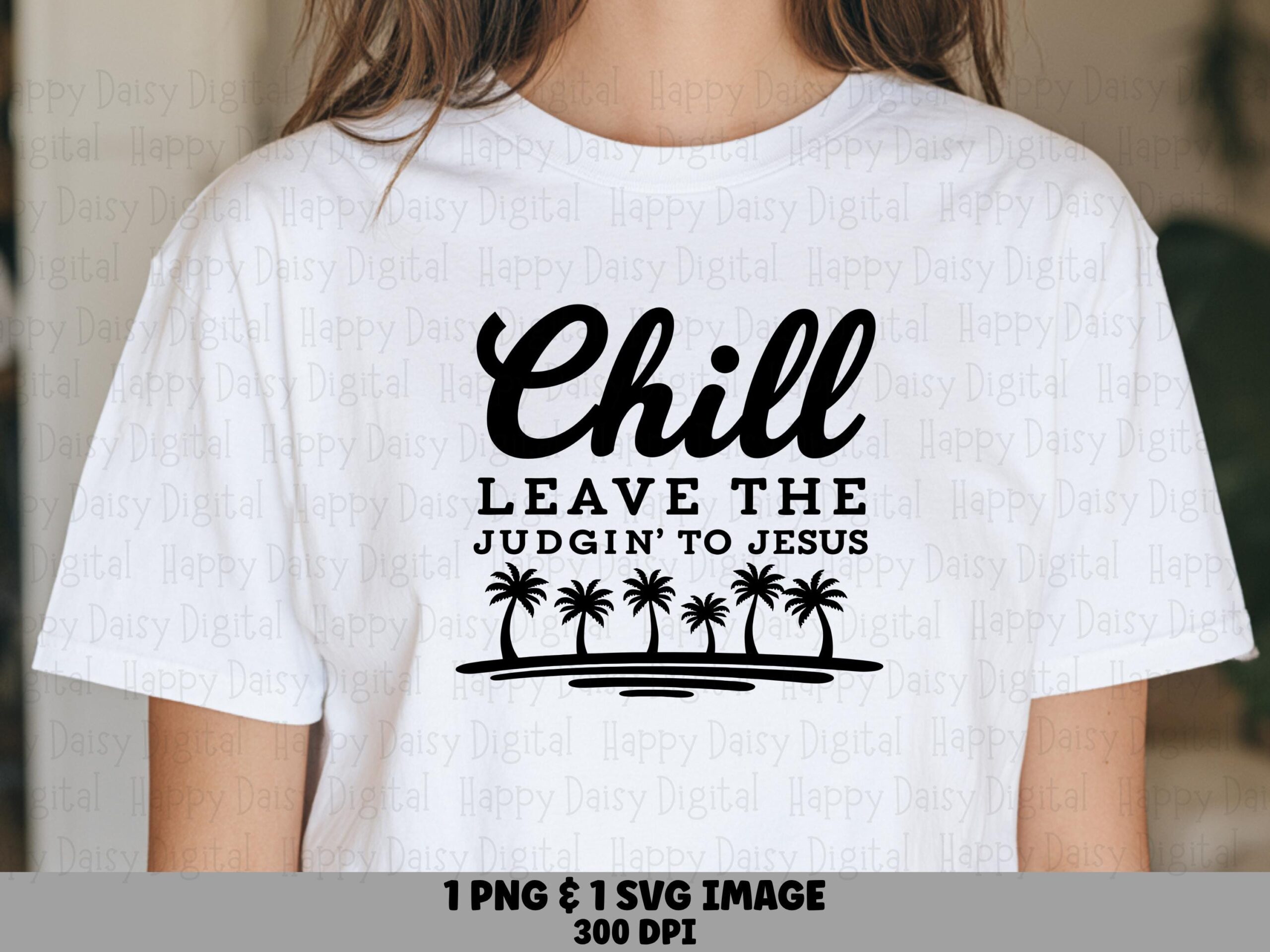 Chill Judgin To Jesus PNG SVG | Sublimation Commercial Use POD