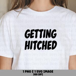 Getting Hitched, Bubble Lettering PNG SVG | Sublimation Files | Commercial Use, POD Sellers