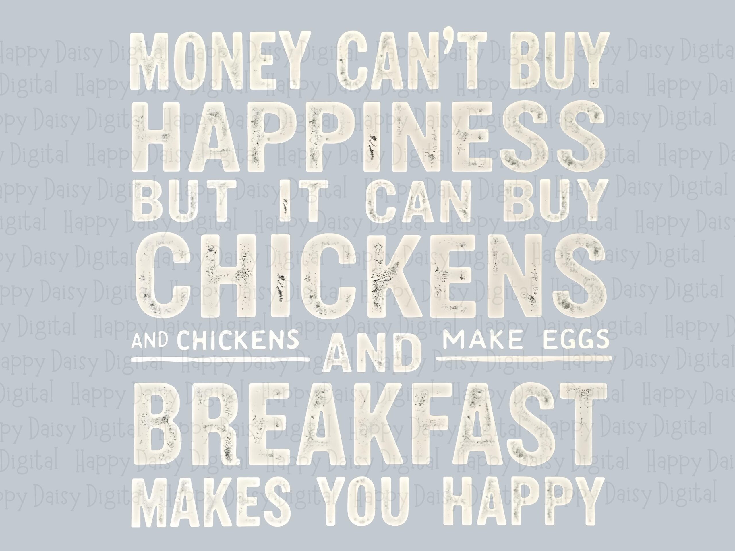 Chicken PNG Design, Money Can't Buy Happiness Quote, Stacked Text - Sublimation, Commercial | 300DPI, Transparent - Image 2