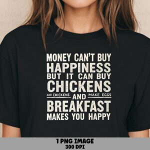 Chicken PNG Design, Money Can't Buy Happiness Quote, Stacked Text - Sublimation, Commercial | 300DPI, Transparent