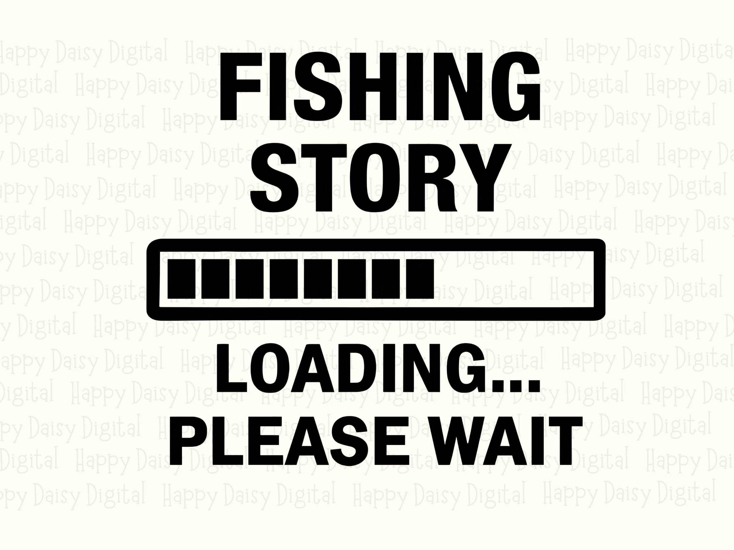 Loading Bar Meme, Fishing Story Progress Graphic, PNG & SVG Sublimation Files | Commercial Use License - Image 2