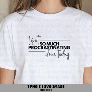 Procrastination, Funny Sarcastic Sublimation Design, Mixed Hand-Lettered Script | PNG SVG | Commercial Use, 300 dpi, POD