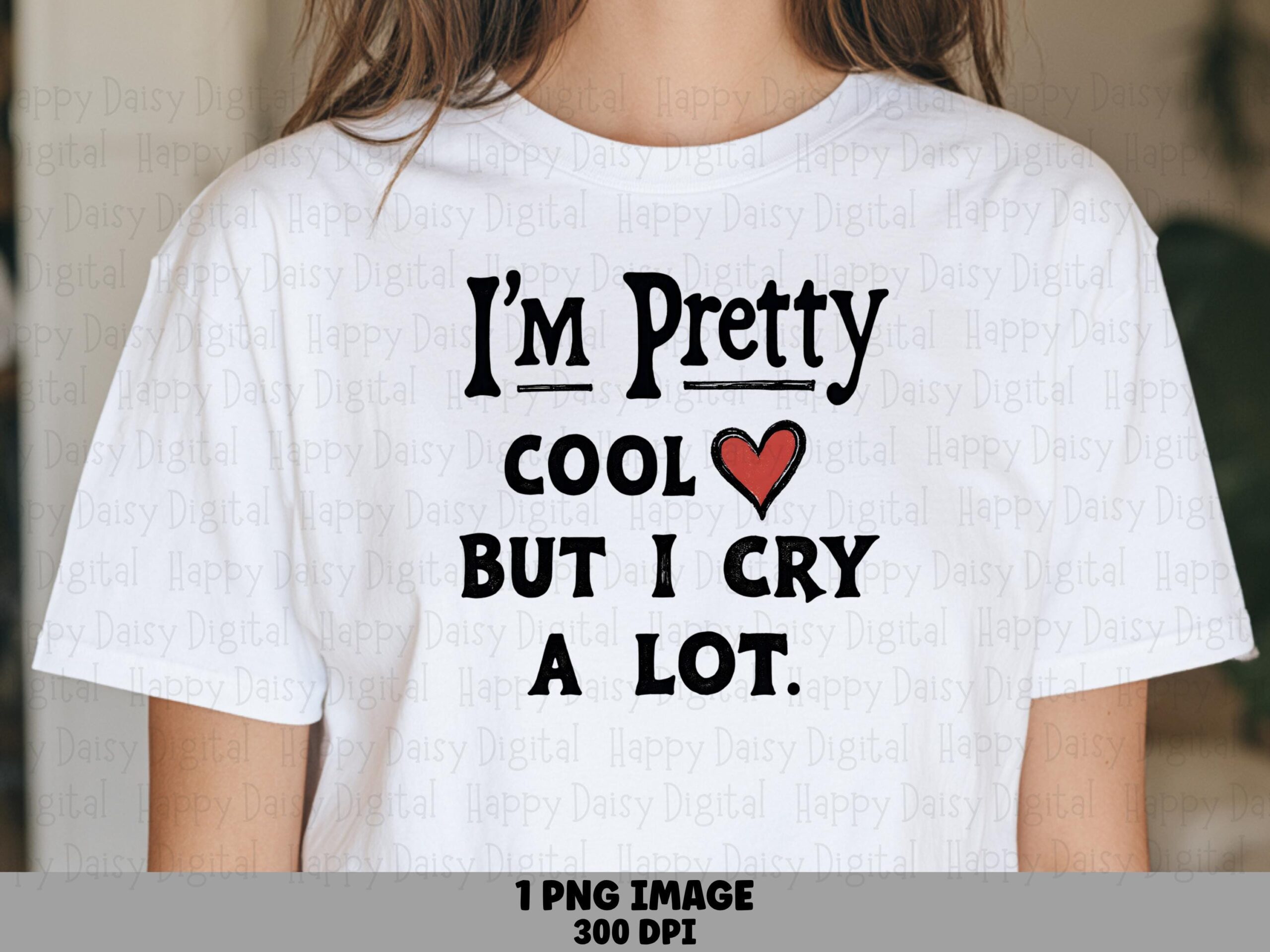 Commercial Use PNG, Crying Humor Clipart - Pretty Cool But I Cry, Sublimation | 300 DPI