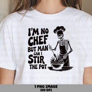 Stir The Pot, Dark Humor Skeleton Chef PNG, Sublimation Commercial Use | 300 DPI, Transparent