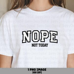 Nope Not Today, Distressed Varsity PNG | Sublimation File, 300 DPI - Commercial License, POD Seller Asset