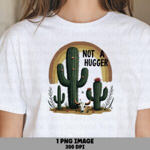 Not A Hugger PNG, Desert Cactus Cow Skull Rainbow Design (Sublimation, 300 DPI, Commercial Use)