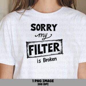 Broken Filter, Hand-Drawn Sarcastic PNG, Blunt Humor Sublimation File | Commercial Use | 300 DPI Print-Ready