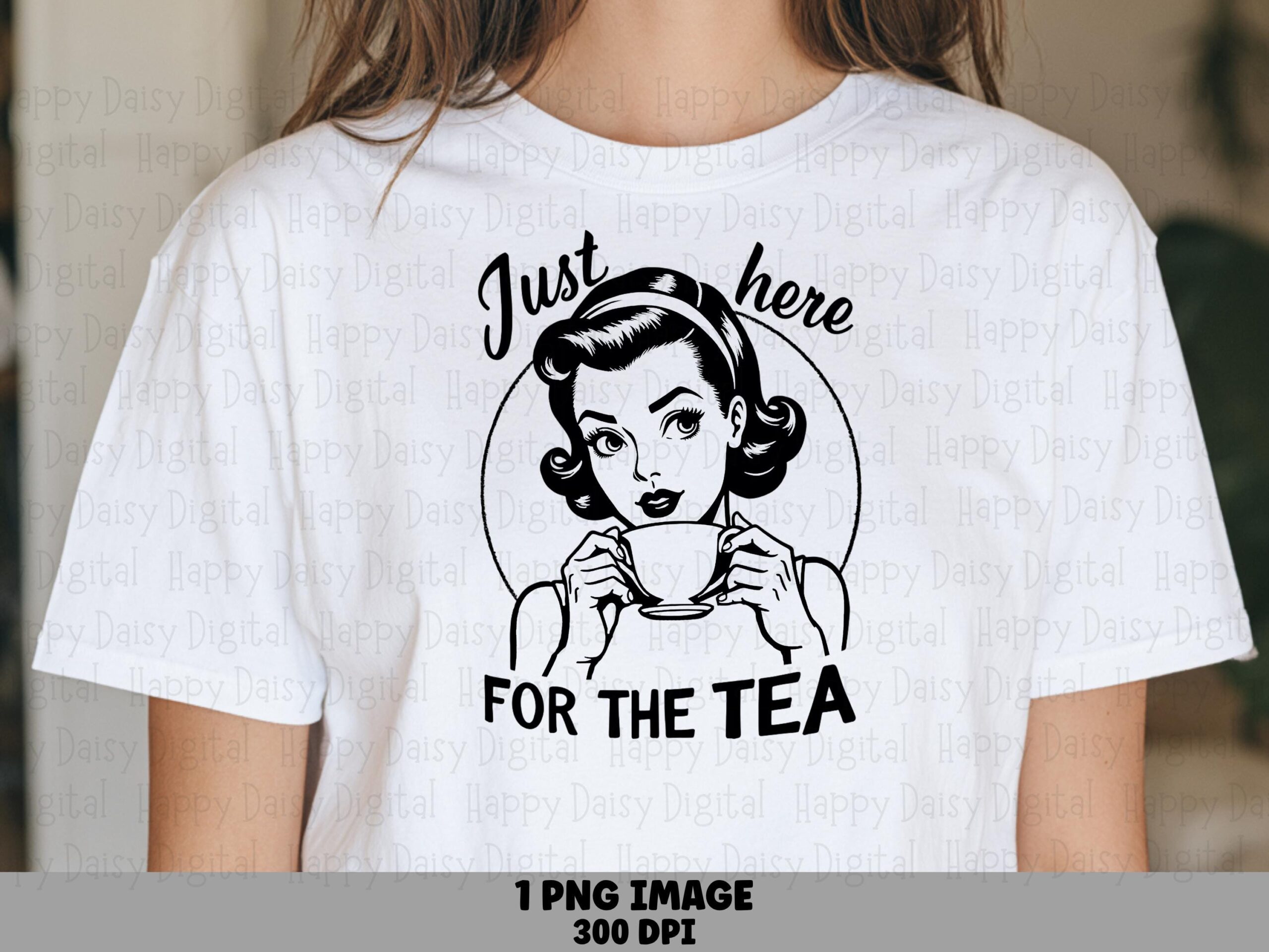 Here For Tea PNG, Retro Pinup Illustration, Sassy Quote Clipart (300 DPI, Sublimation, Commercial Use)