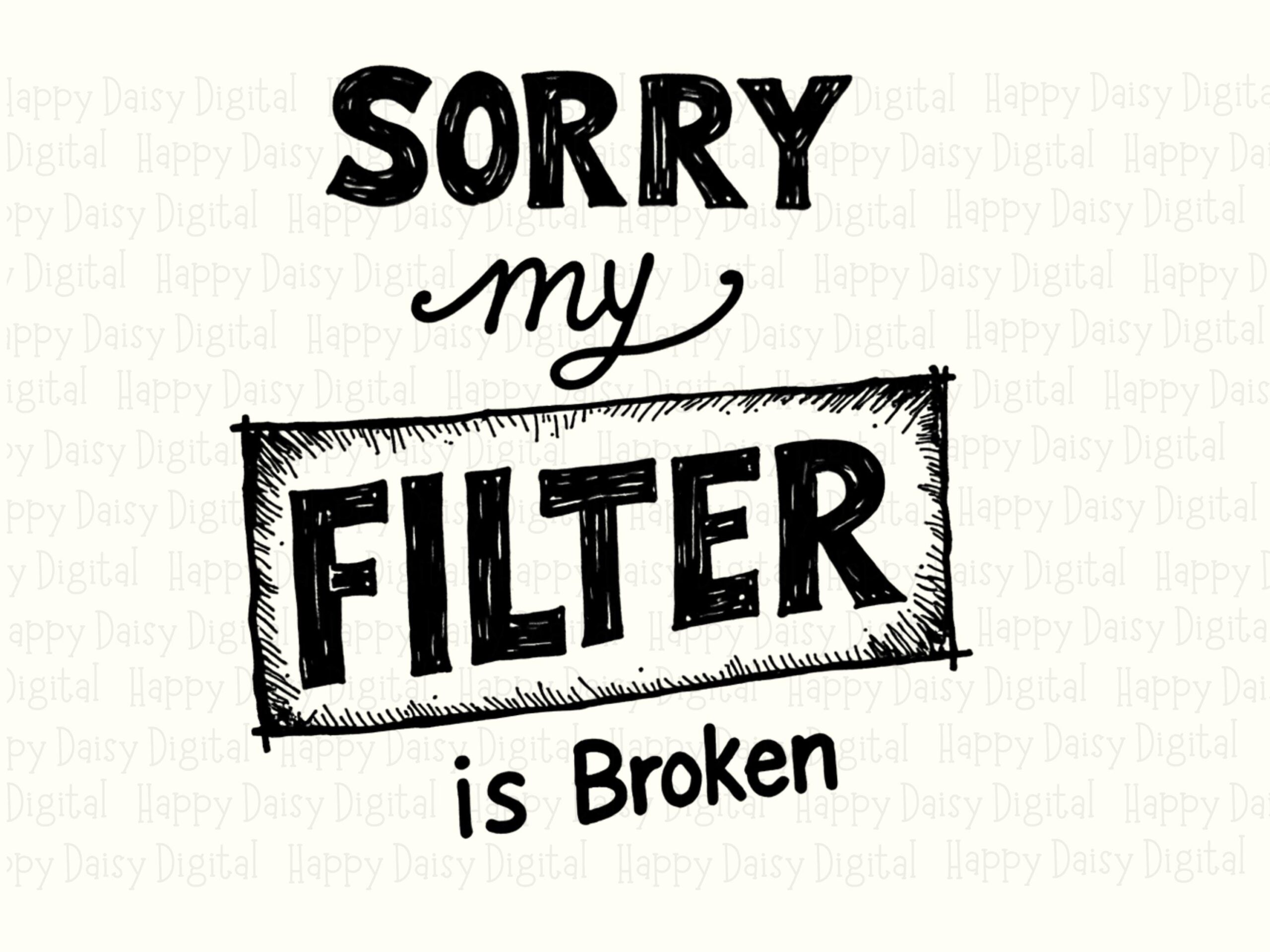 Broken Filter, Hand-Drawn Sarcastic PNG, Blunt Humor Sublimation File | Commercial Use | 300 DPI Print-Ready - Image 2