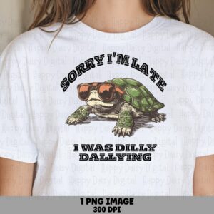 Dilly Dallying, Funny Turtle PNG | Sublimation Design, Sunglasses Clipart - Commercial Use, 300 DPI