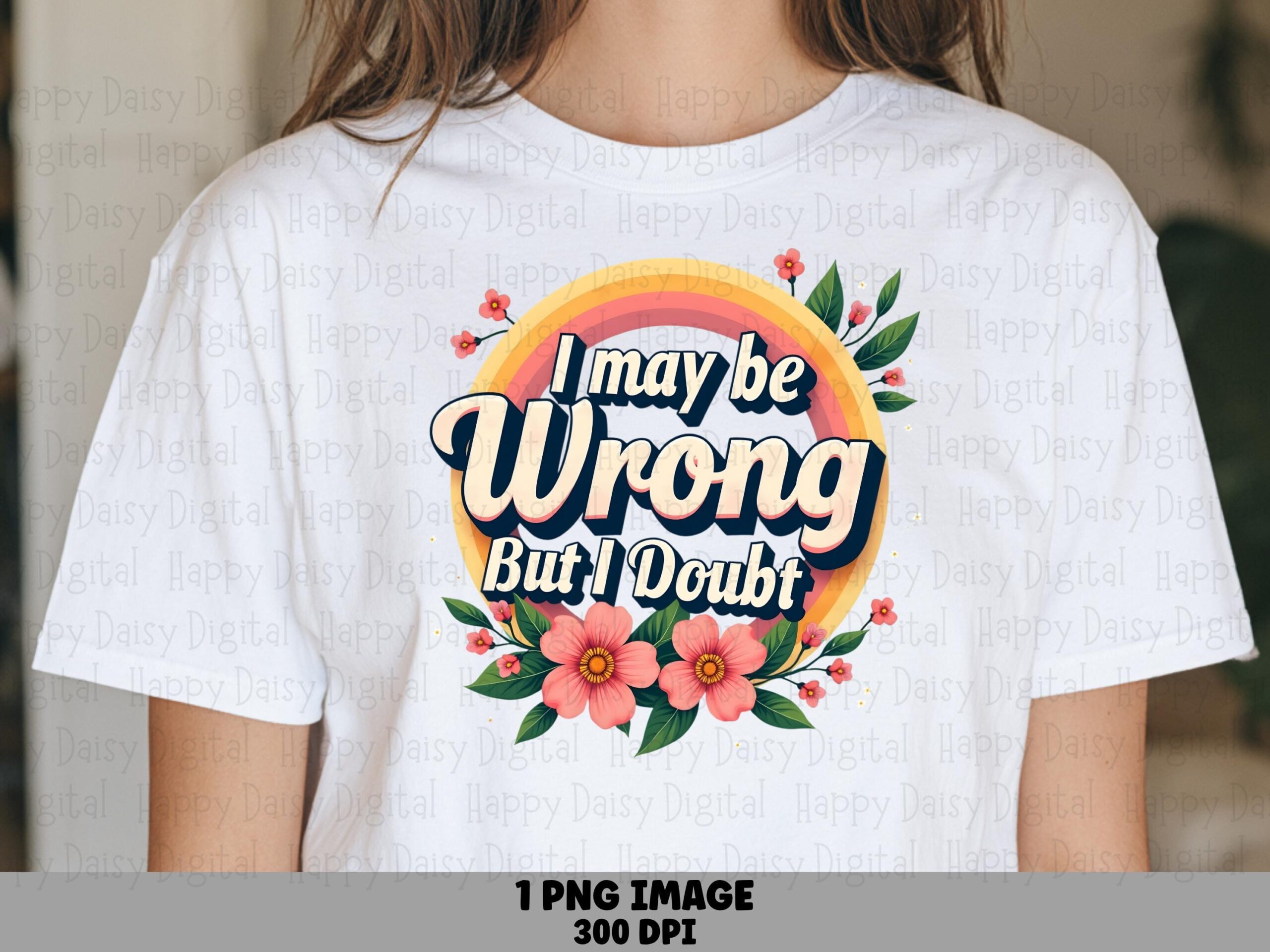 Sublimation PNG, Retro Floral Sarcasm Design - Rainbow Arch Script Quote | 300 DPI, Commercial Use