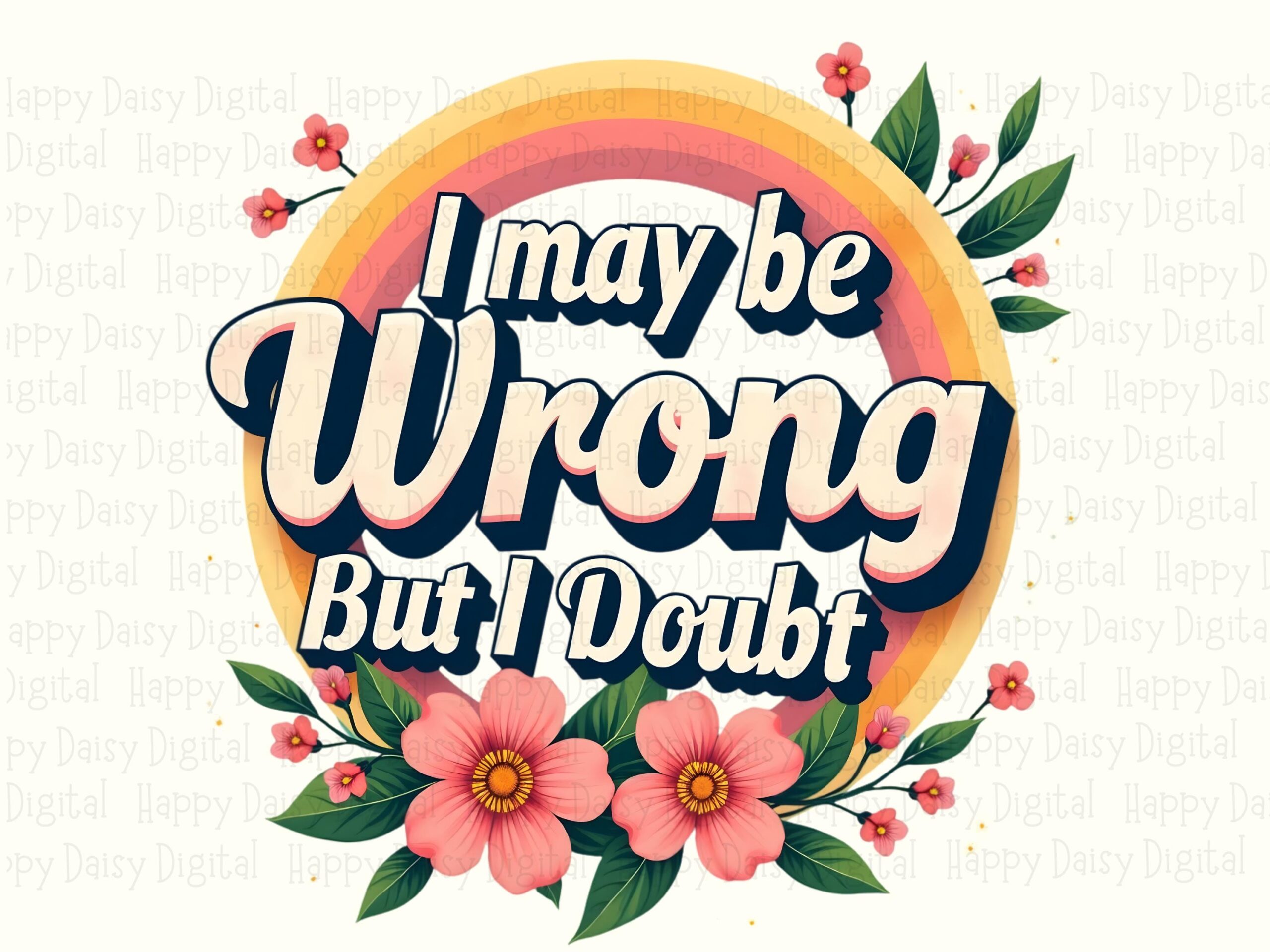 Sublimation PNG, Retro Floral Sarcasm Design - Rainbow Arch Script Quote | 300 DPI, Commercial Use - Image 2