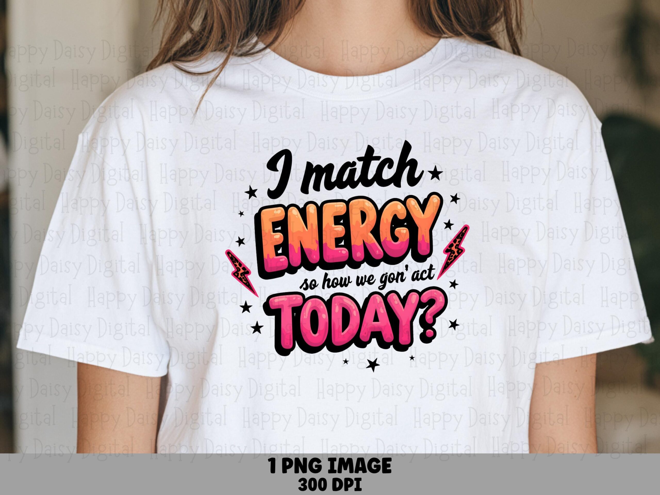 Match Energy, Sassy Bubble Letter PNG - Sublimation Design, Commercial Use, 300 dpi , Transparent BG, POD Friendly