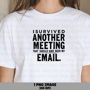 Meeting Joke, Office Humor PNG | Sublimation Printable Design | 300 DPI, Commercial License