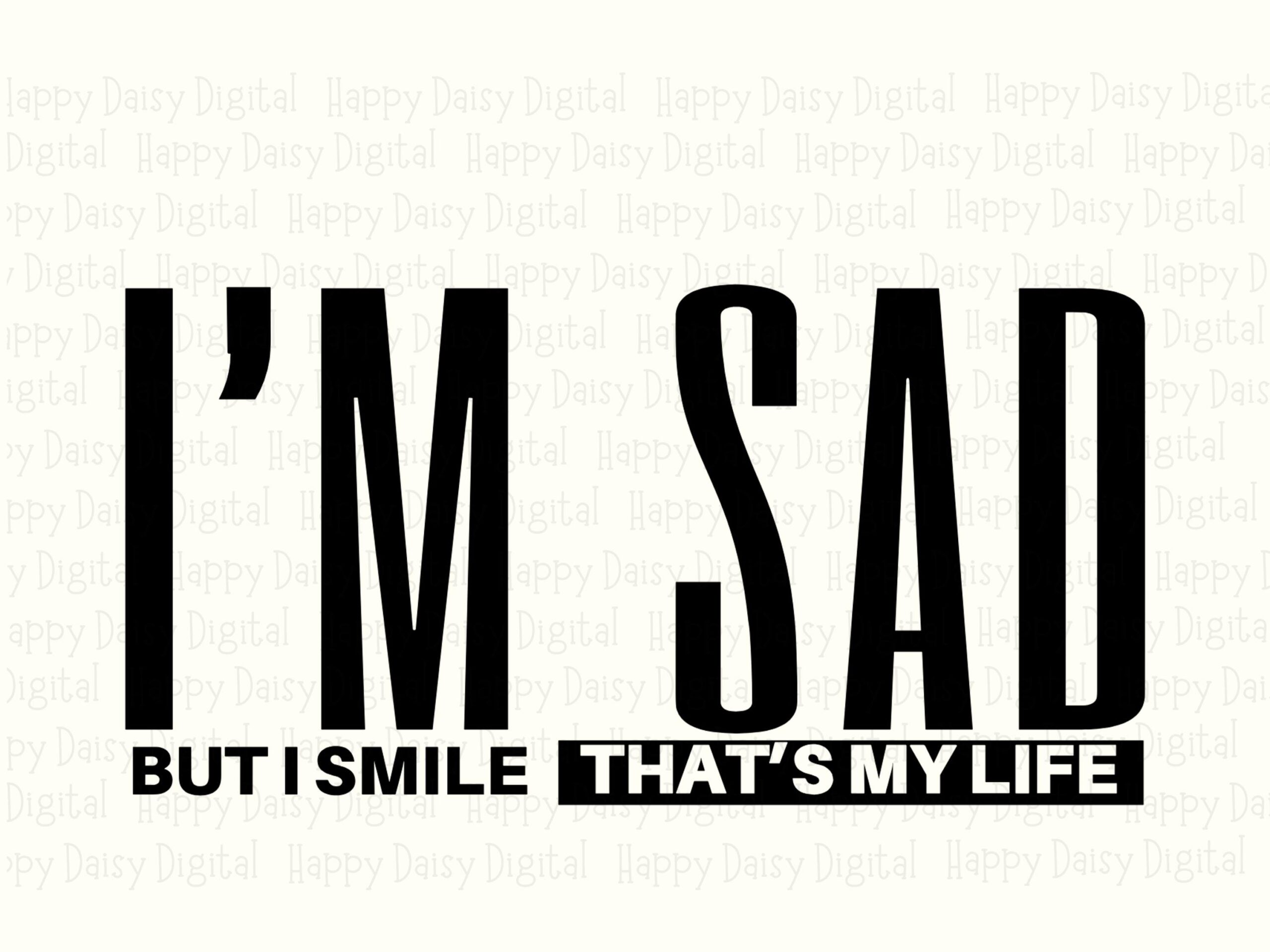 Im Sad, Sarcastic Quote Graphic, PNG SVG, Transparent 300 Dpi | Print Ready, Commercial Use, POD Compatible - Image 2