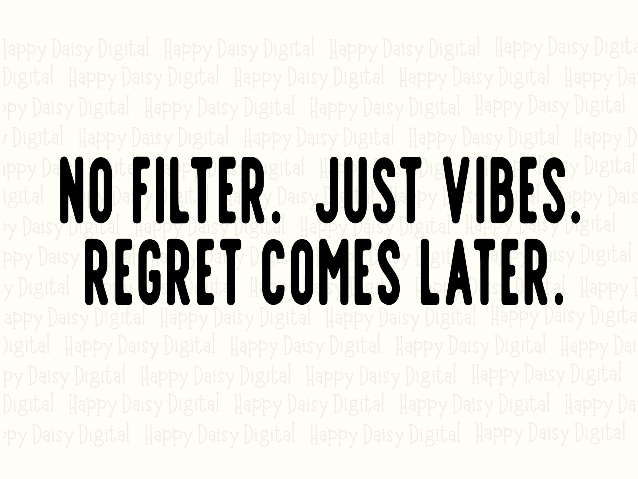 No Filter Vibes, Sarcastic Quote Graphic, PNG + SVG | Transparent 300 DPI, Commercial Use, For Apparel, Mugs, Stickers, Signs - Image 2