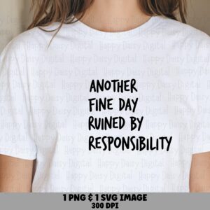 Fine Day Ruined, Sarcastic Quote Graphic | PNG & SVG Set | 300 DPI, Commercial License, Cricut Compatible