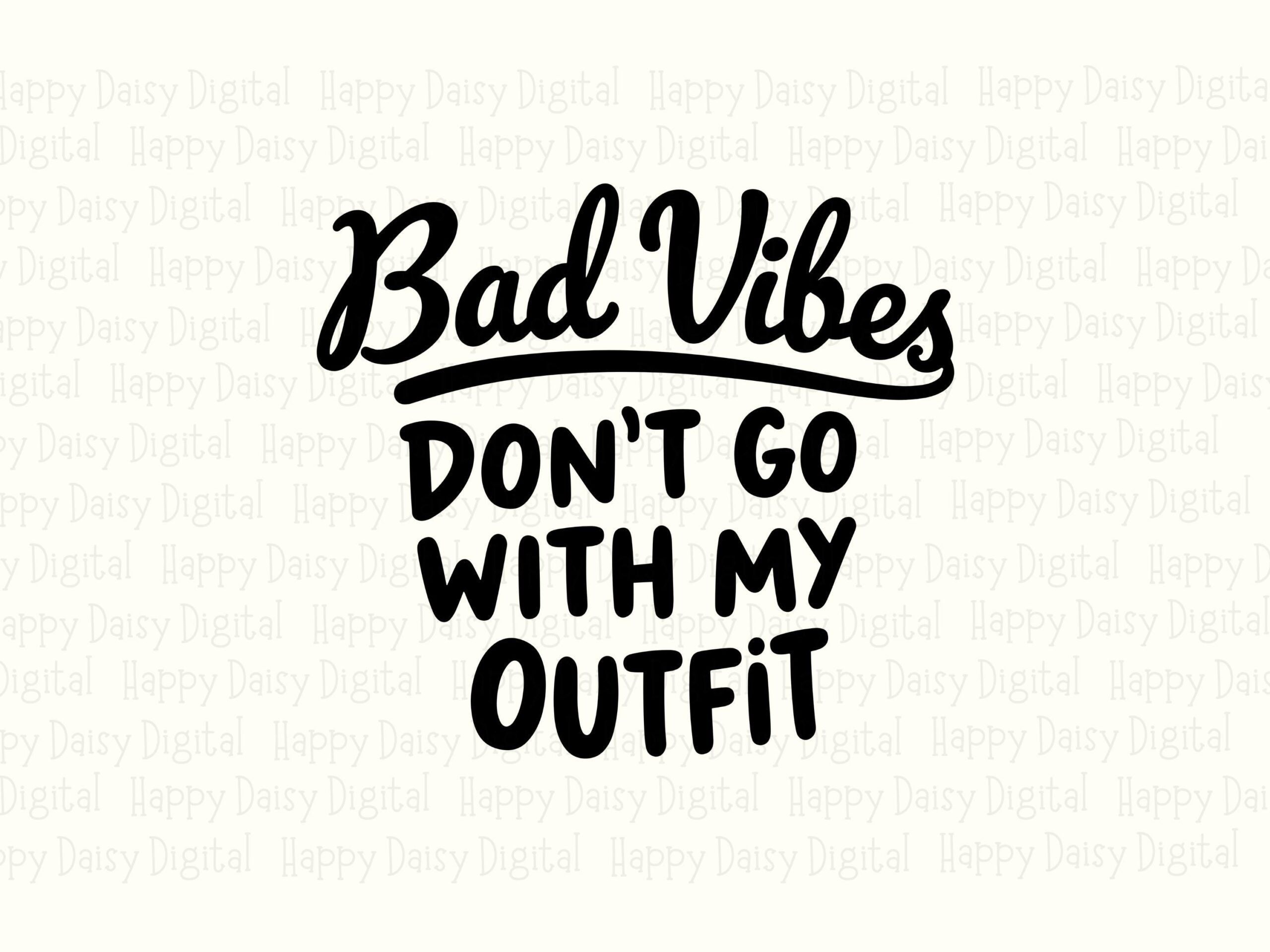 Bad Vibes, Sassy Script Outfit Quote | PNG SVG Files | 300 dpi, Commercial Use, POD Friendly - Image 2
