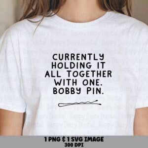 Bobby Pin, Funny Quote Sublimation Design | PNG SVG Bundle, 300 dpi | Commercial Use License, POD Sellers