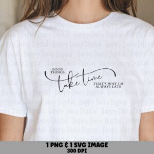 Always Late Script, Quote PNG & SVG | 300 DPI Transparent Files, Sublimation, Commercial Use