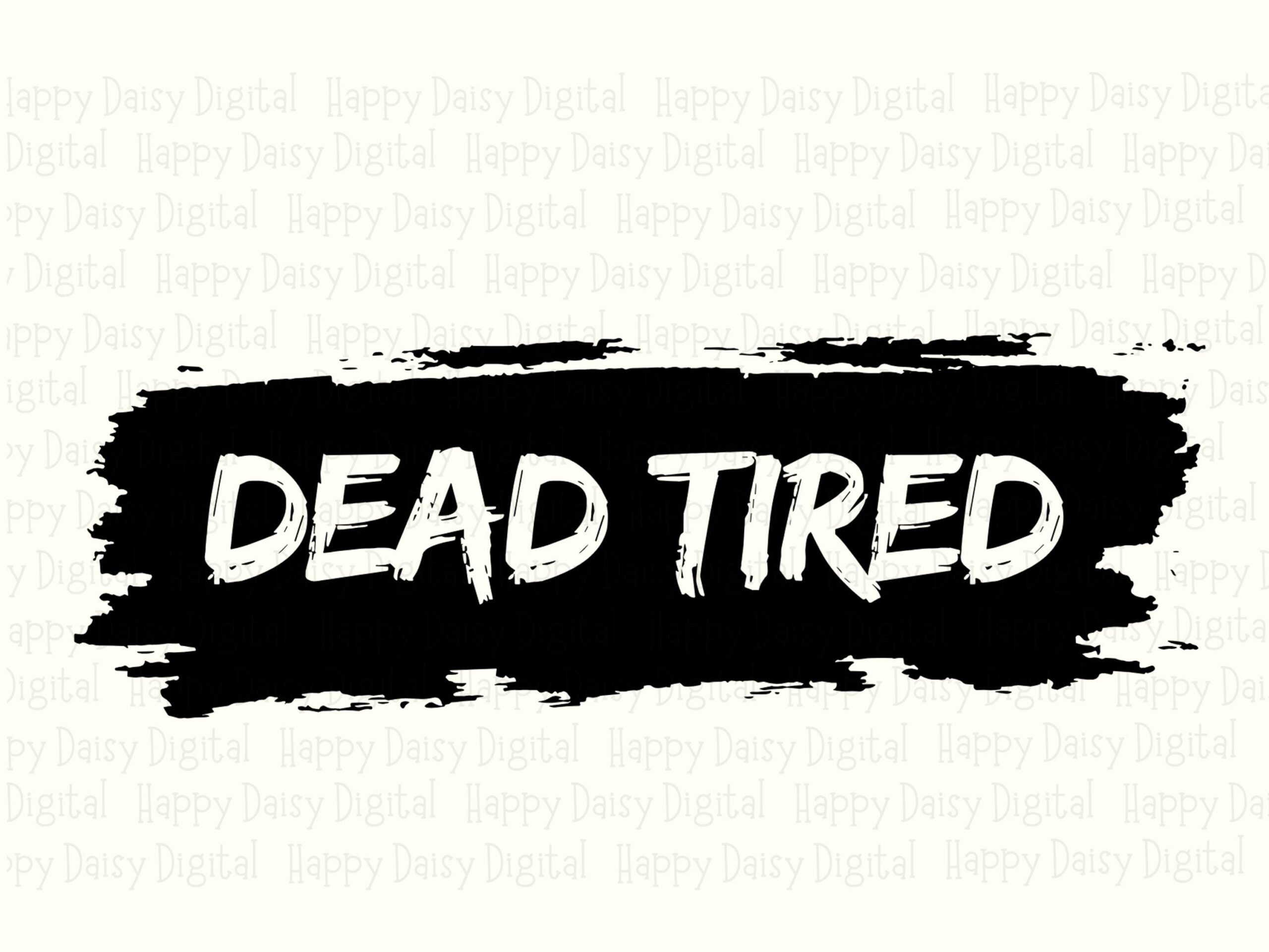 Dead Tired Badge, Brush-Stroke Clipart PNG SVG | Print-Ready 300 dpi, Commercial License - POD Friendly - Image 2