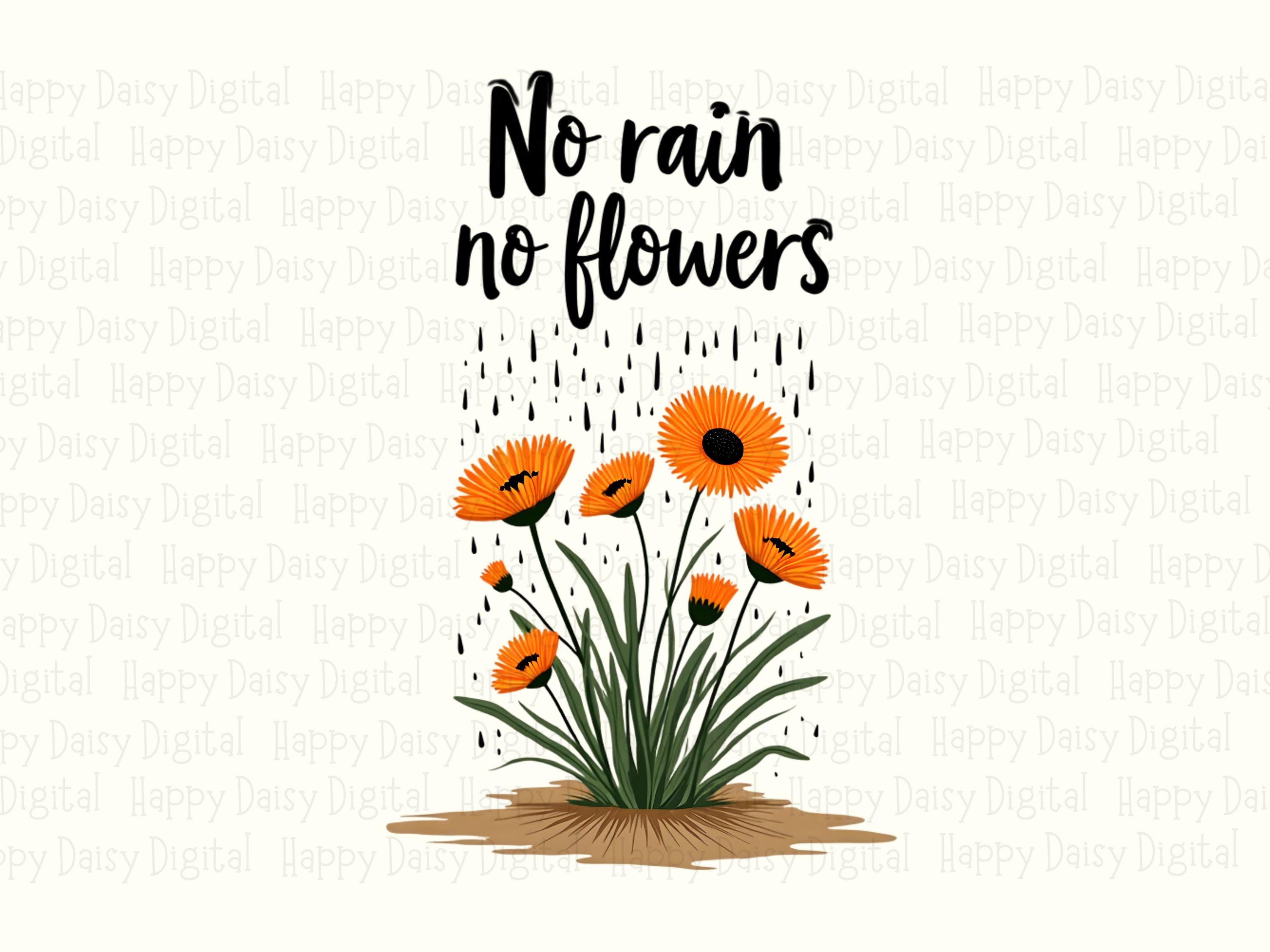 No Rain No Flowers PNG | Sublimation Commercial Use POD - Image 2