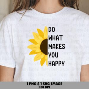 Do What Makes You Happy PNG SVG | Sublimation Commercial Use POD