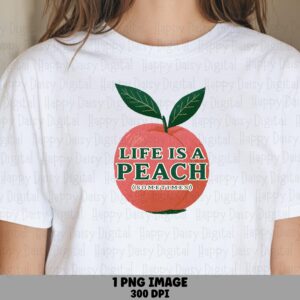 Life Is A Peach, Retro Fruit PNG For POD Sellers | Sublimation Commercial Use | 300 DPI, Transparent Background