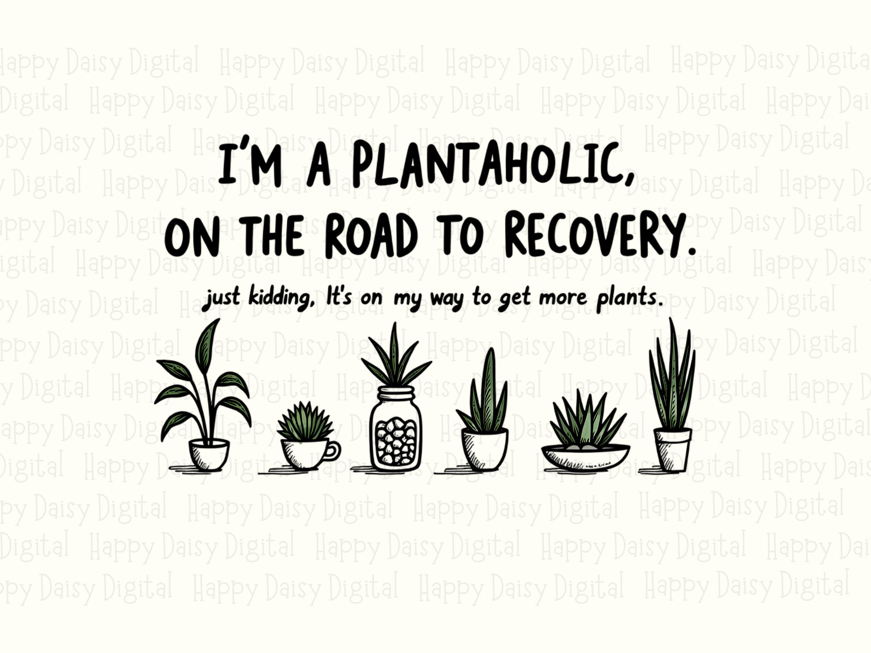 Plantaholic Recovery PNG | Sublimation Commercial Use POD - Image 2