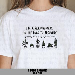 Plantaholic Recovery PNG | Sublimation Commercial Use POD