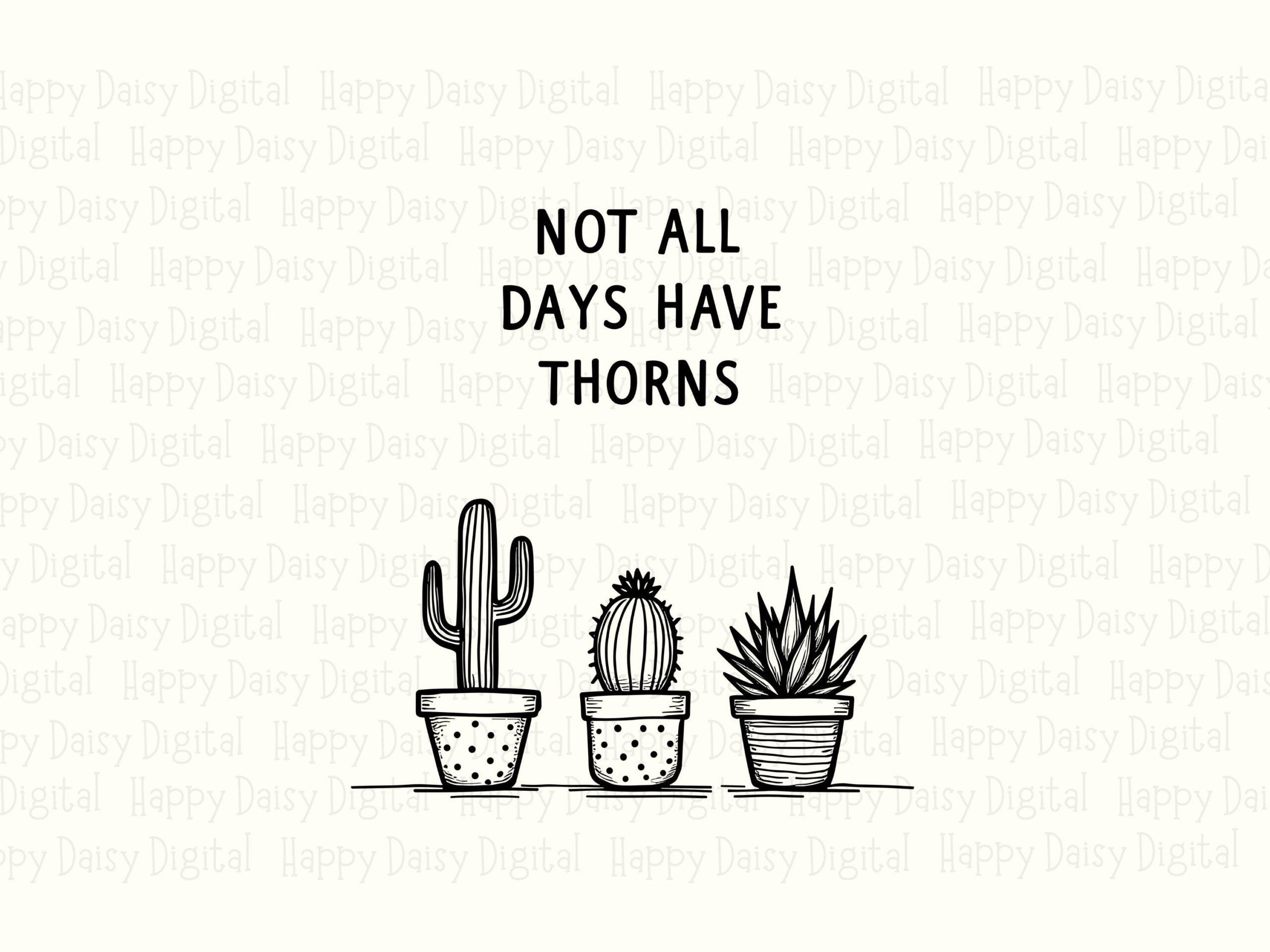 Not All Days Thorns PNG SVG | Sublimation Commercial Use POD - Image 2