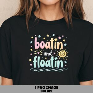 Boatin and Floatin PNG SVG | Sublimation Commercial Use POD