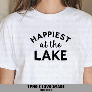 Happiest at the Lake PNG SVG | Sublimation Commercial Use POD