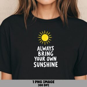 Bring Your Sunshine PNG | Sublimation Commercial Use POD