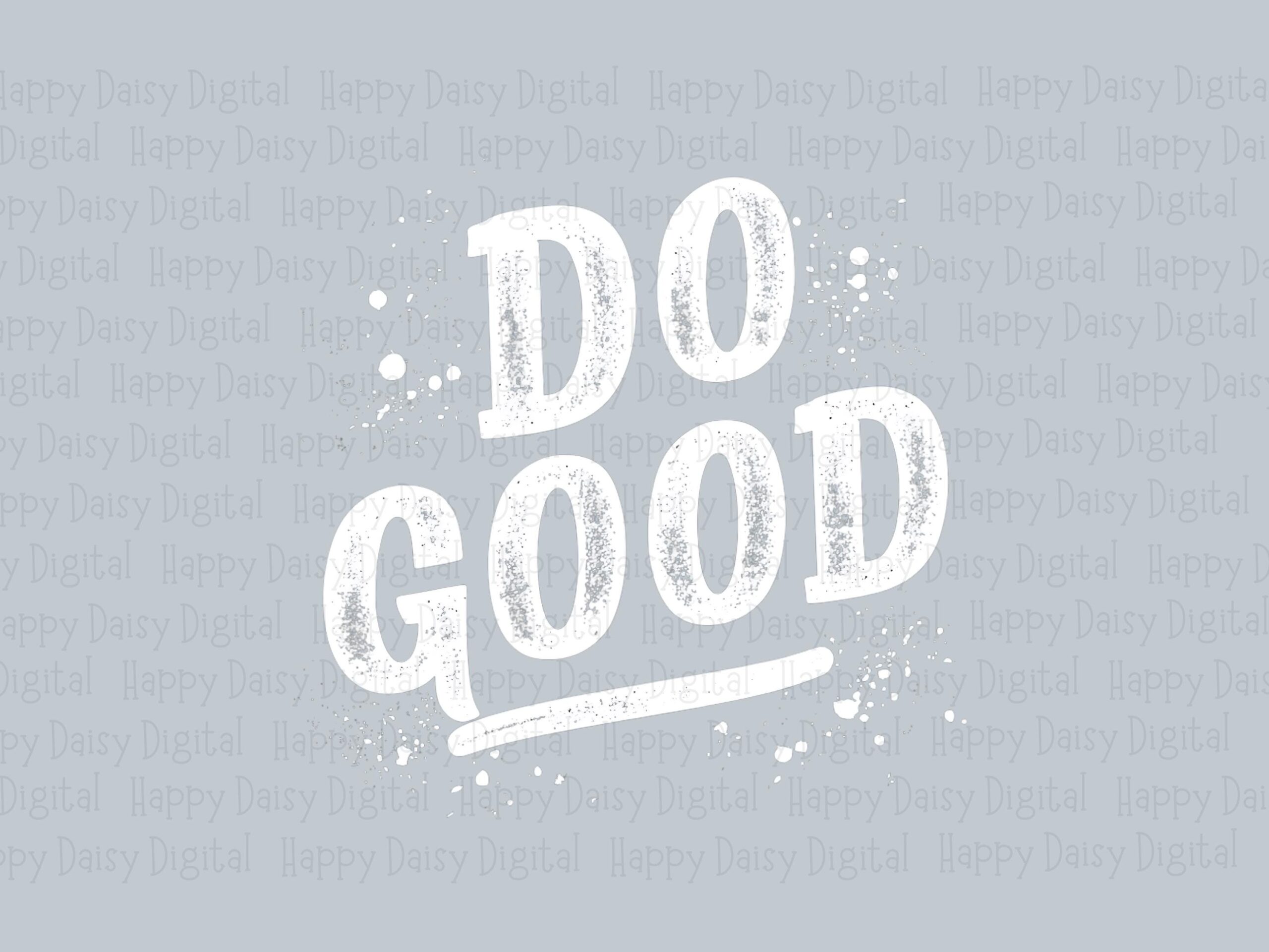 Do Good Splatter PNG | Sublimation Commercial Use POD - Image 2