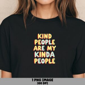 Kind People Vibes PNG | Sublimation Commercial Use POD