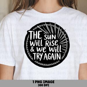 Sunrise Try Again PNG | Sublimation Commercial Use POD