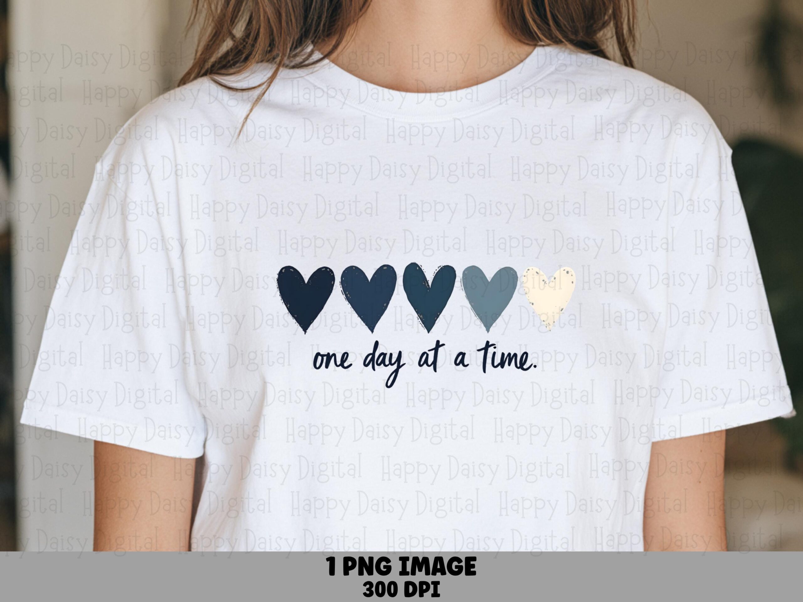 One Day at a Time Hearts PNG | Sublimation Commercial Use POD