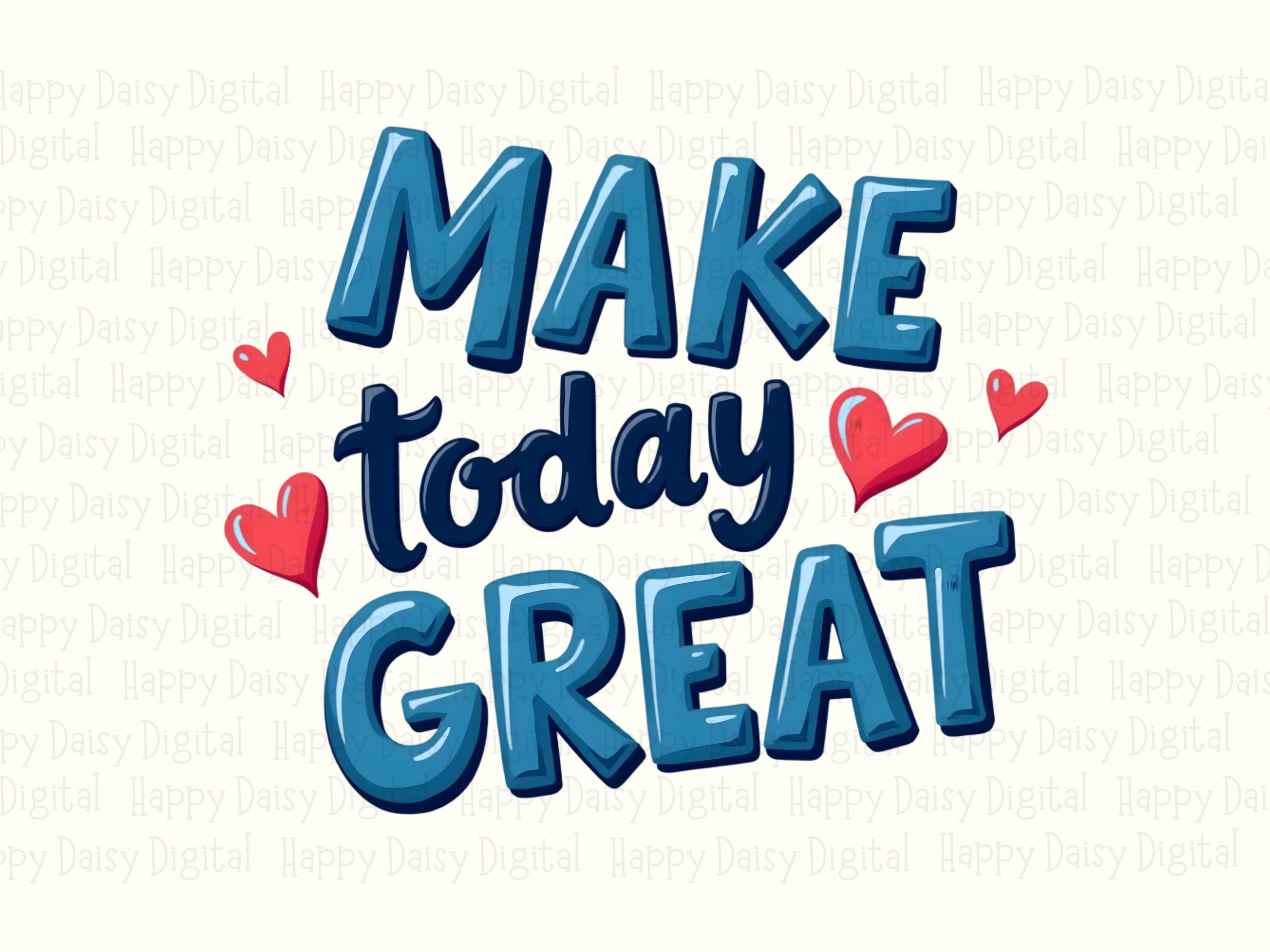 Make Today Great PNG | Sublimation Commercial Use POD - Image 2