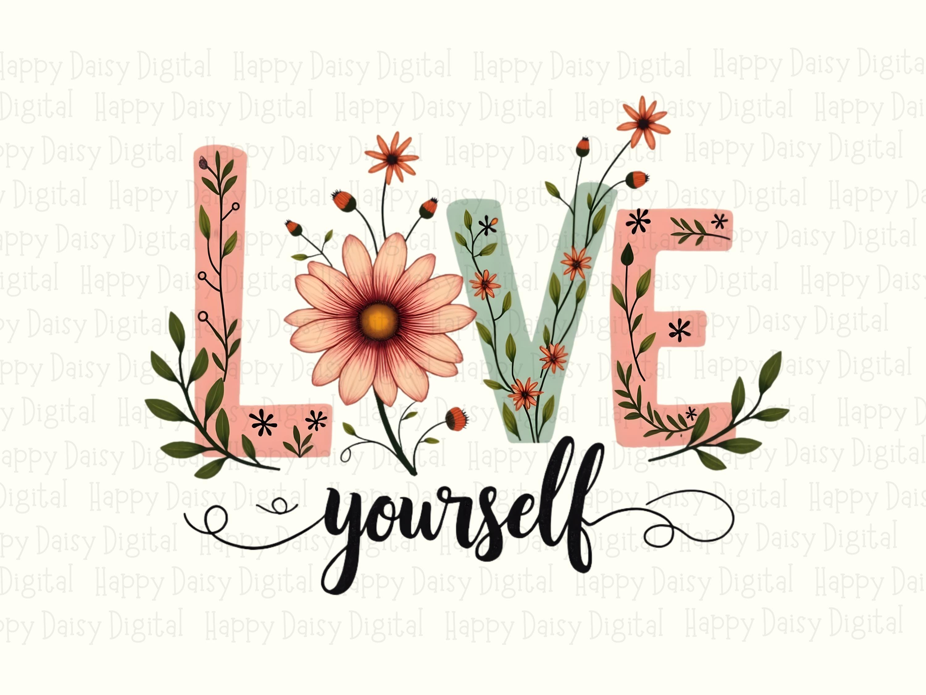 Love Yourself Floral PNG | Sublimation Commercial Use POD - Image 2