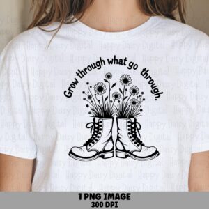 Grow Through It Boots PNG | Sublimation Commercial Use POD