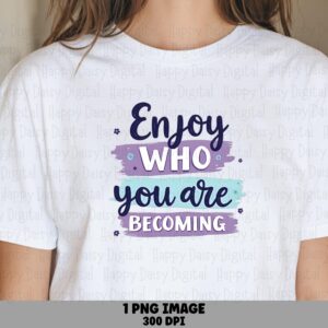 Becoming You PNG | Sublimation Commercial Use POD