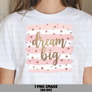 Dream Big Glitter PNG | Sublimation Commercial Use POD