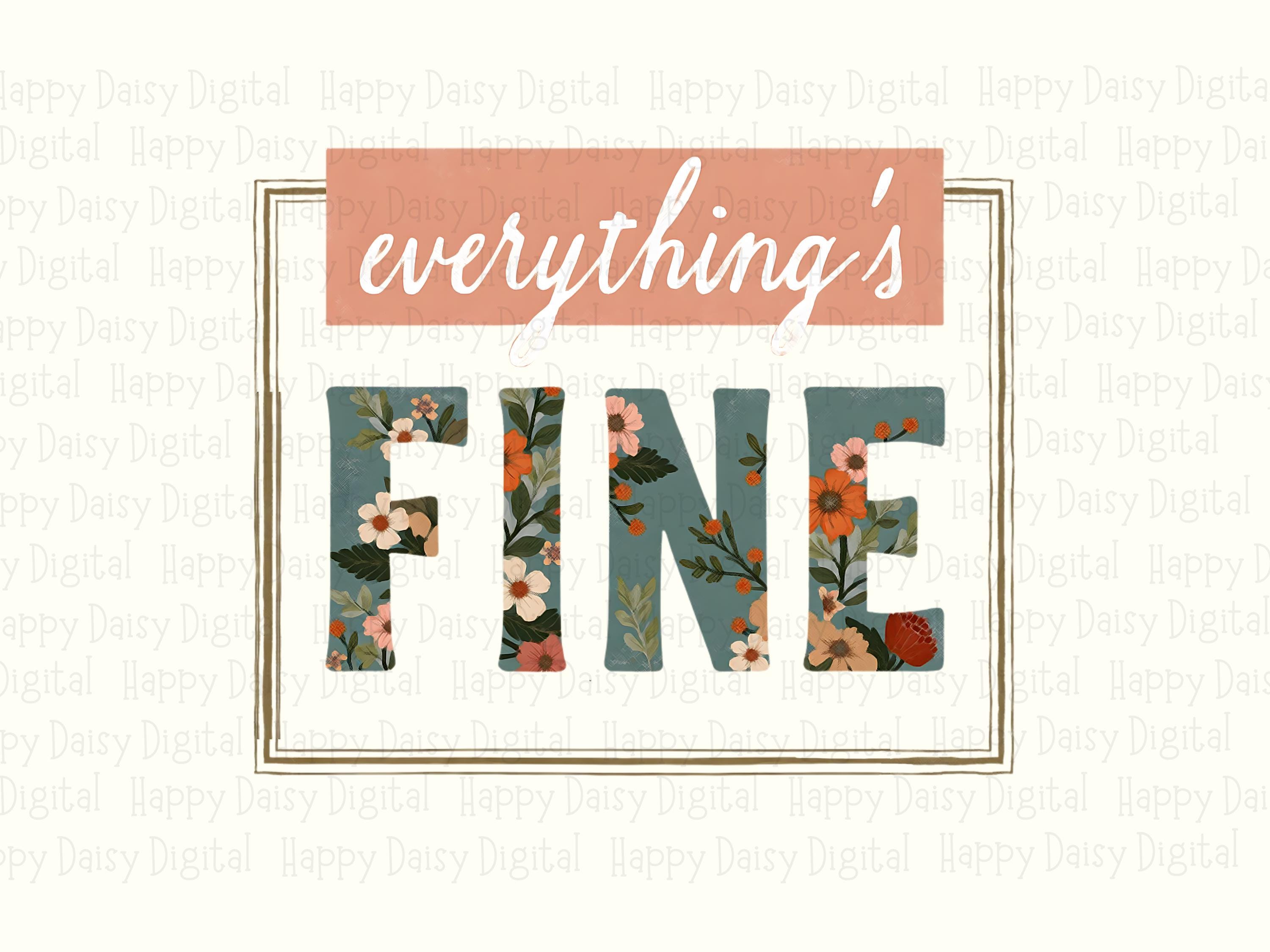 Everything's Fine PNG | Sublimation Commercial Use POD - Image 2