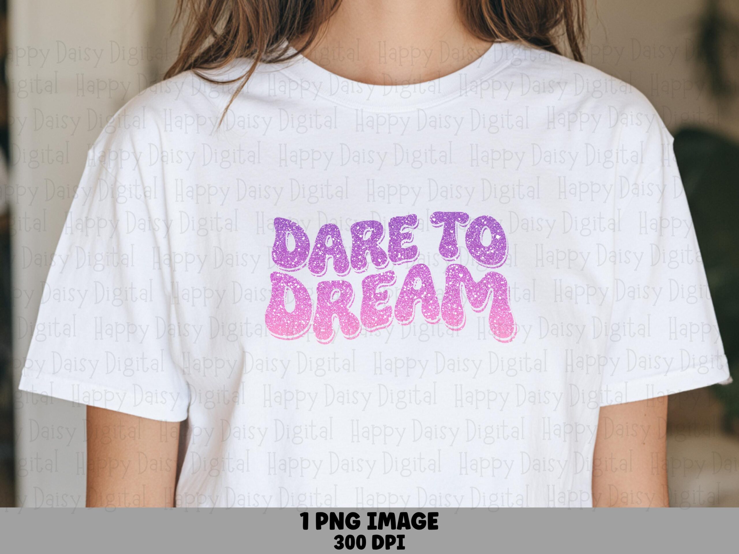 Dare To Dream PNG | Sublimation Commercial Use POD