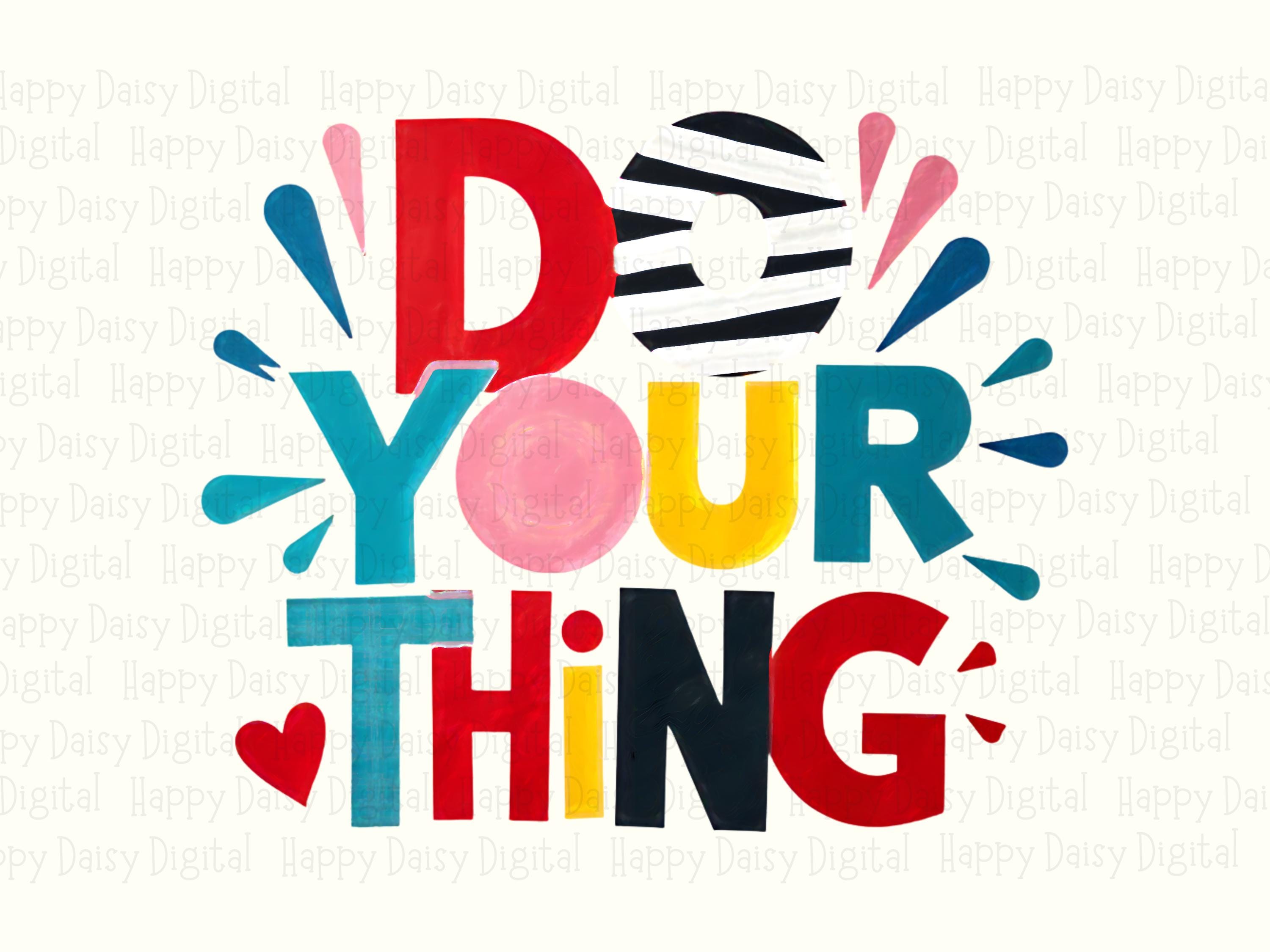 Do Your Thing PNG | Sublimation Commercial Use POD - Image 2