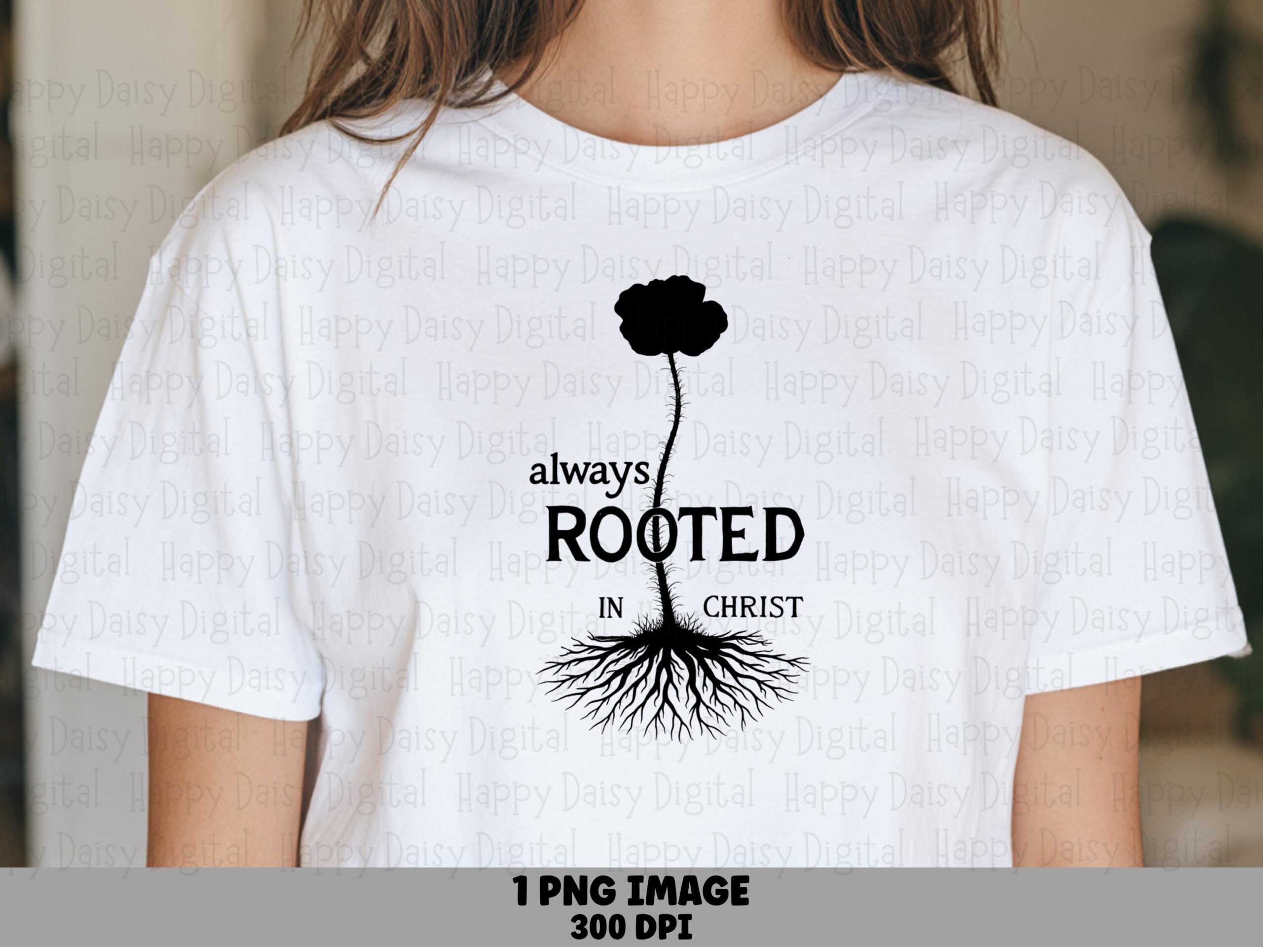 Rooted In Christ PNG | Sublimation Commercial Use POD