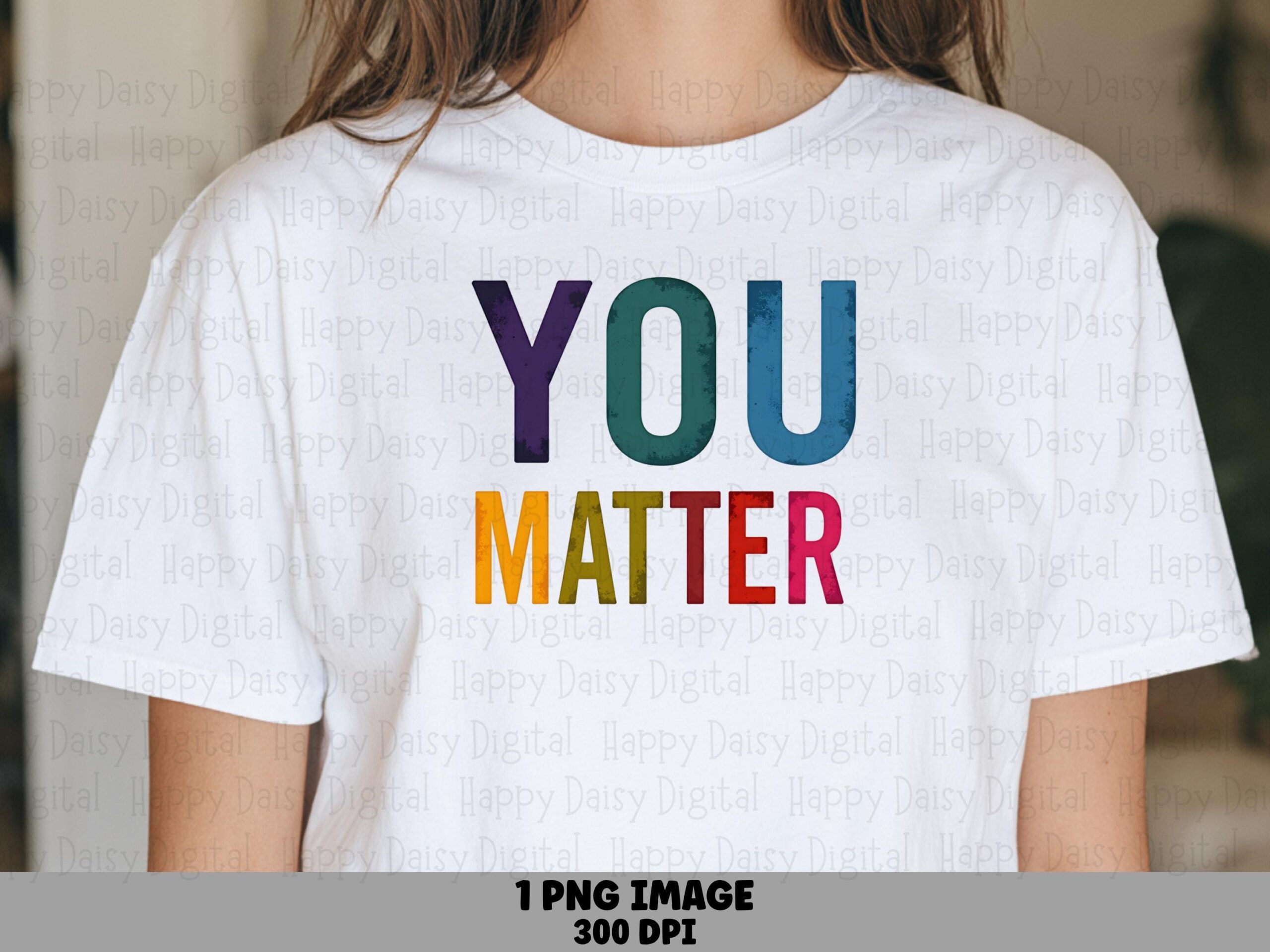 You Matter PNG | Sublimation Commercial Use POD