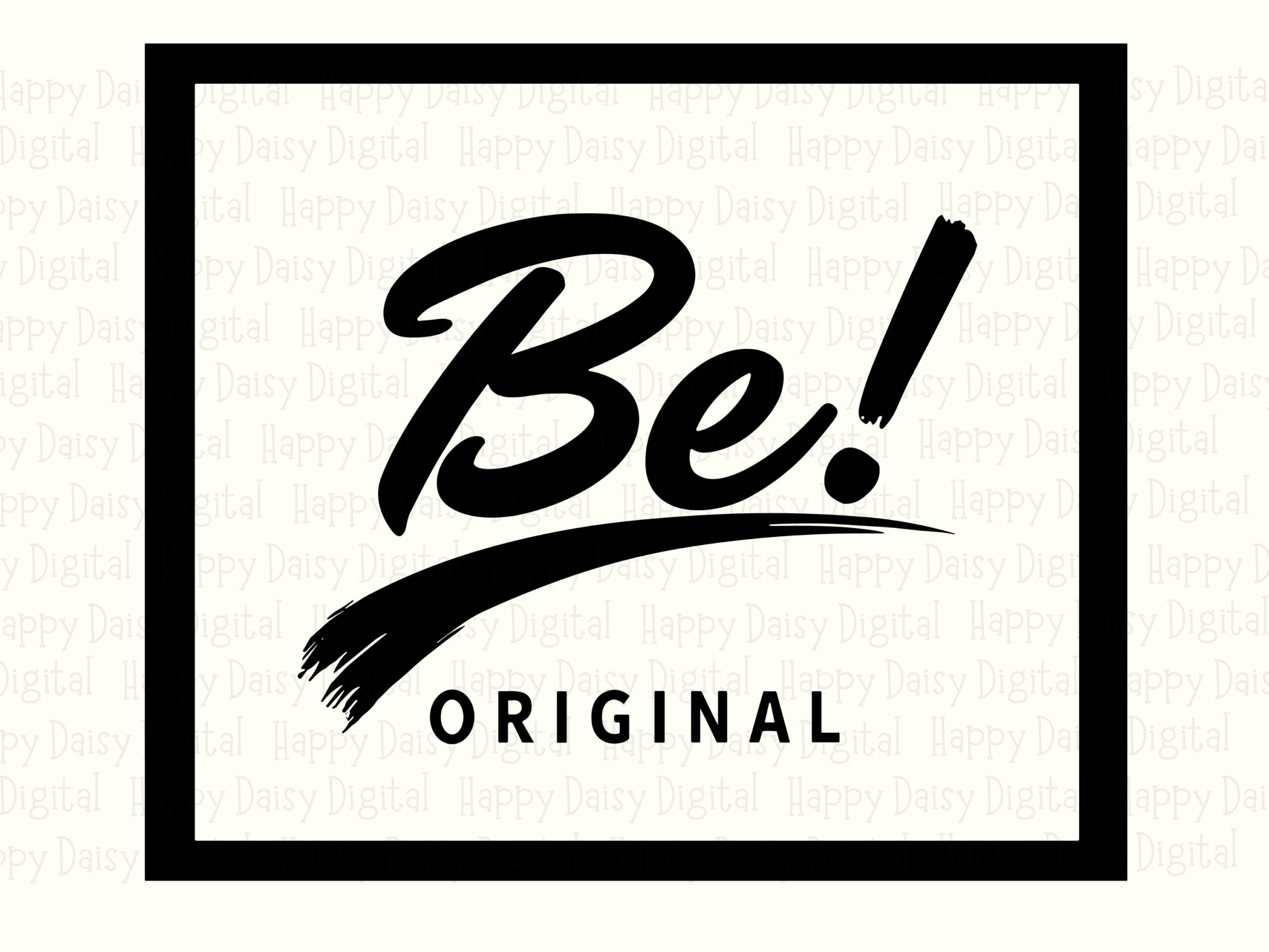 Be Original Framed PNG SVG | Sublimation Commercial Use POD - Image 2